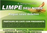 Notícia: convite CAFÉ COM PRESIDENTE apresentação Campanha GRATUITA Limpe seu Nome